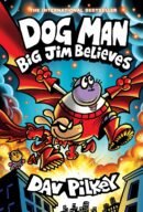 Dog Man: Big Jim Believes: a Graphic Novel (Dog Man #14): from the Creator of Captain Underpants (Hardcover)